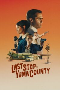 Affiche du film "Last Stop : Yuma County"